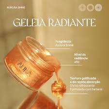 Geleia Radiante Iluminadora Aurora Shine - Aura Beauty- 200g